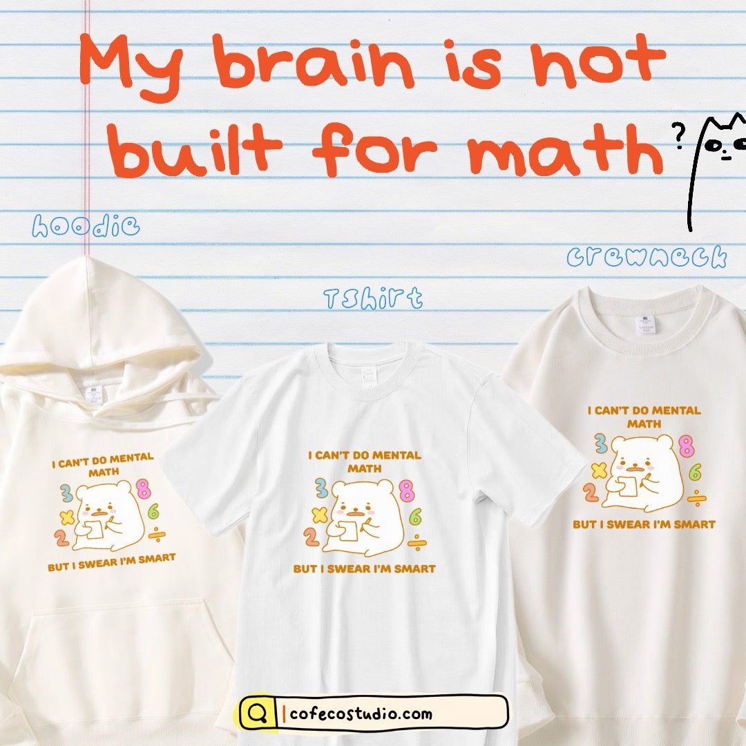 (CLEARANCE) I Can’t Do Mental Math Apparel