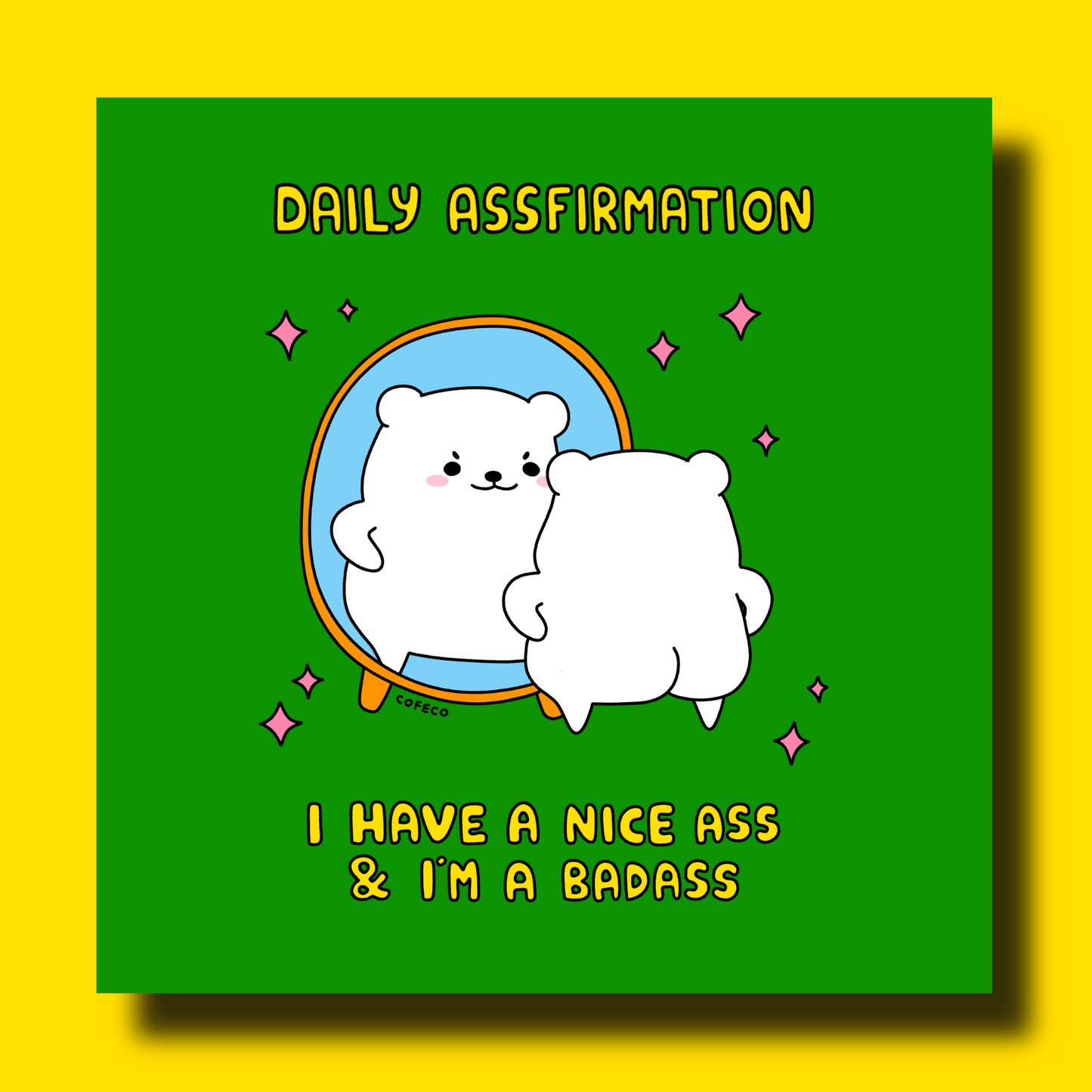Daily Assfirmation Art Print