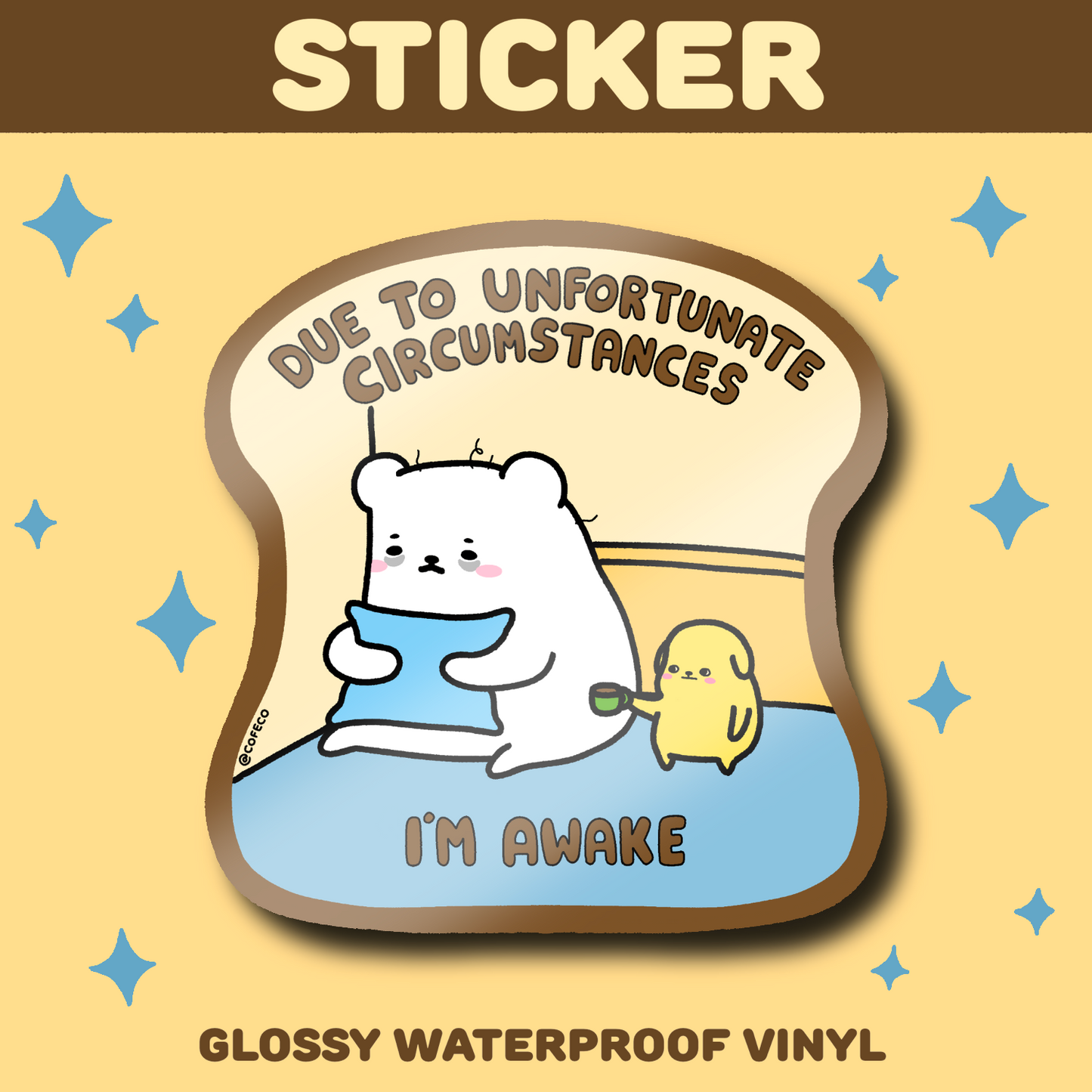 Due To Unfortunate Circumstances I’m Awake Sticker