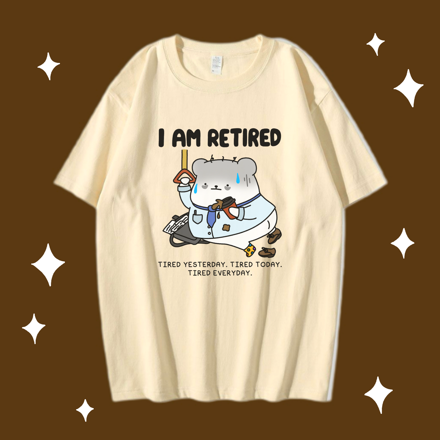 I Am Retired T-shirt