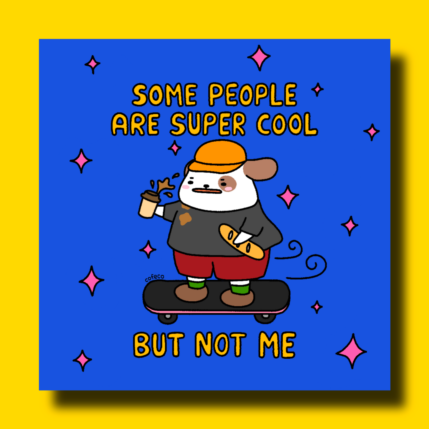 I’m Not Cool Art Print