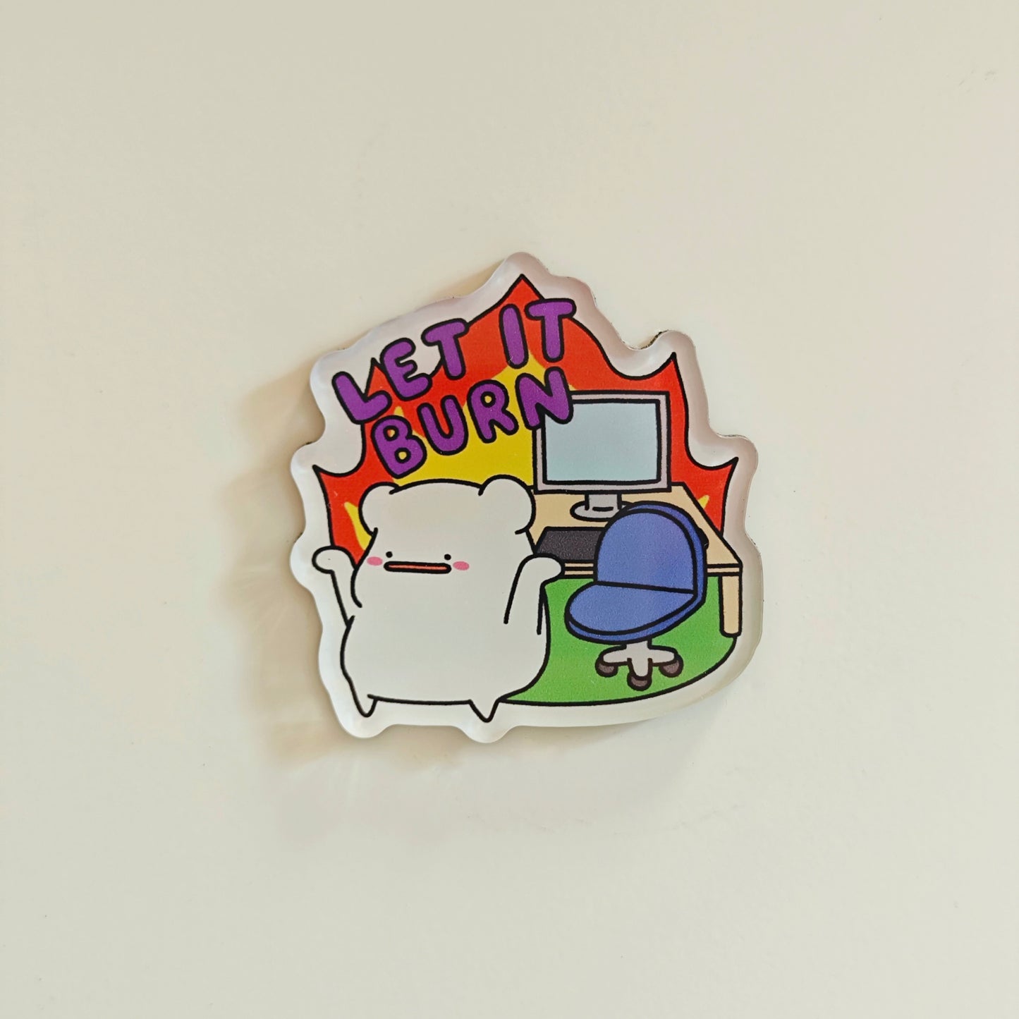 Let It Burn Magnet
