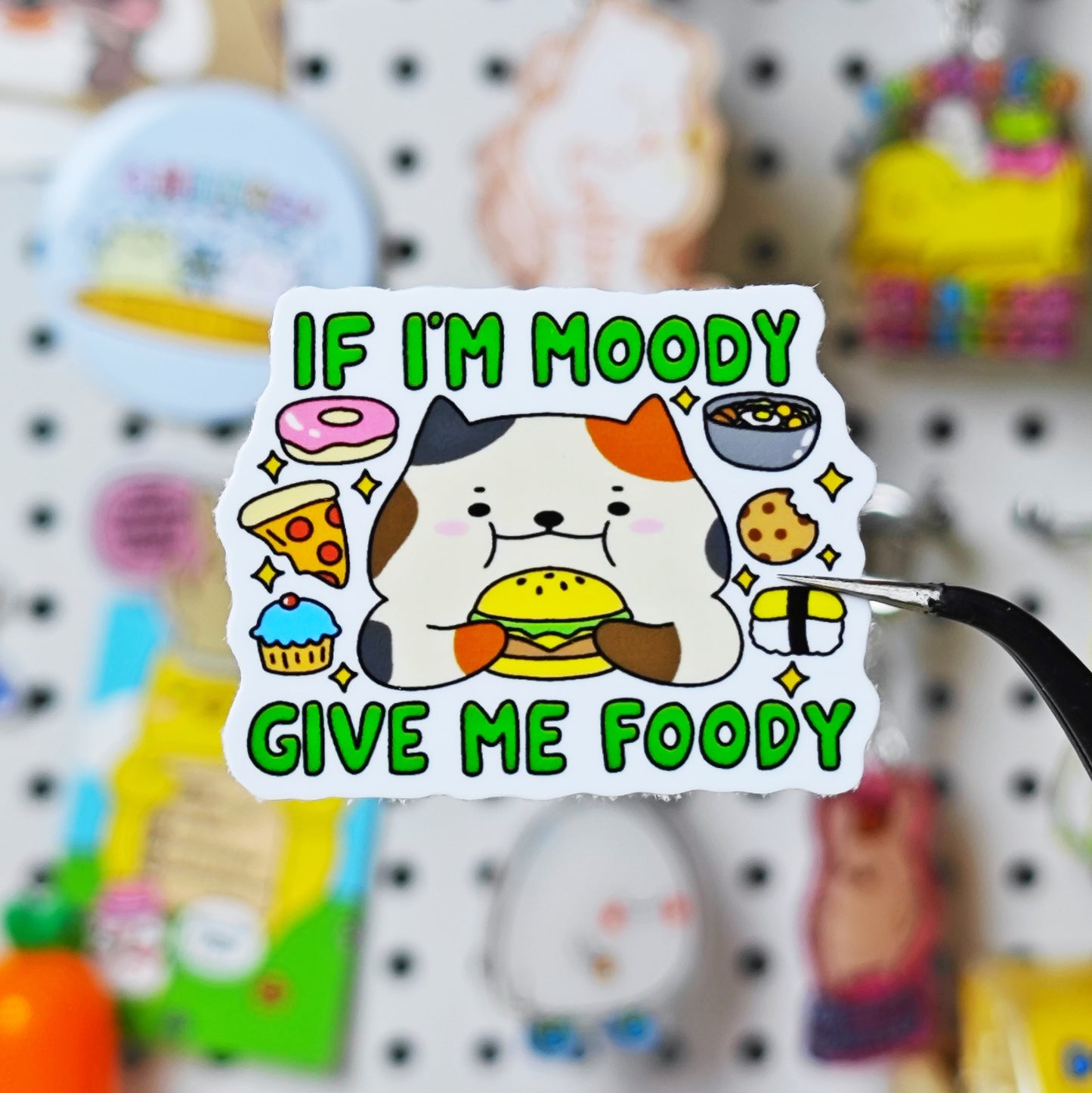 If I’m Moody Give Me Foody Sticker