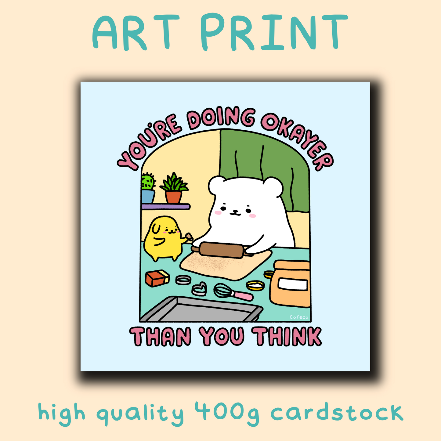 You’re Doing Okayer Than You Think Art Print