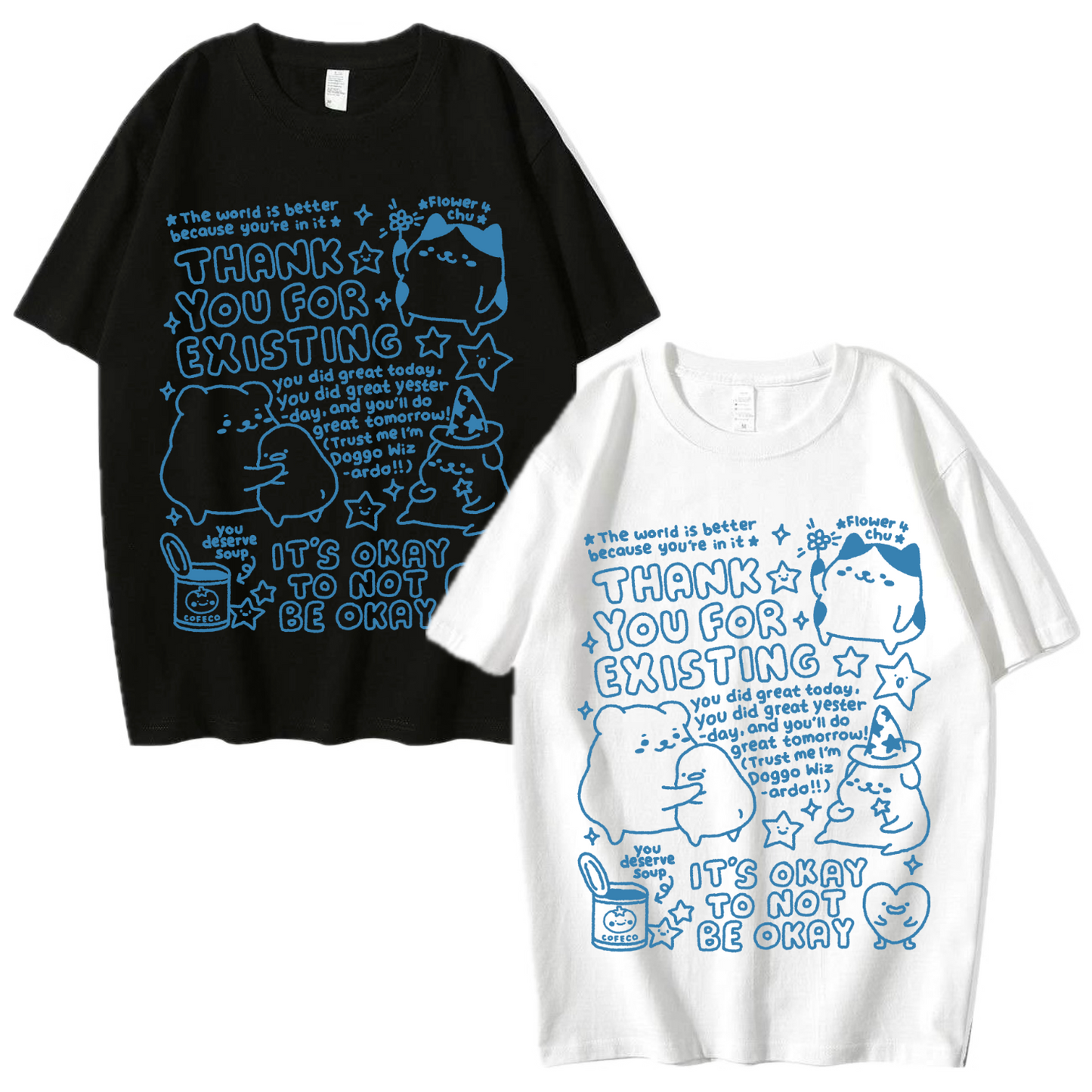 Thank You For Existing Apparel: Tshirt, Crewneck, Hoodie
