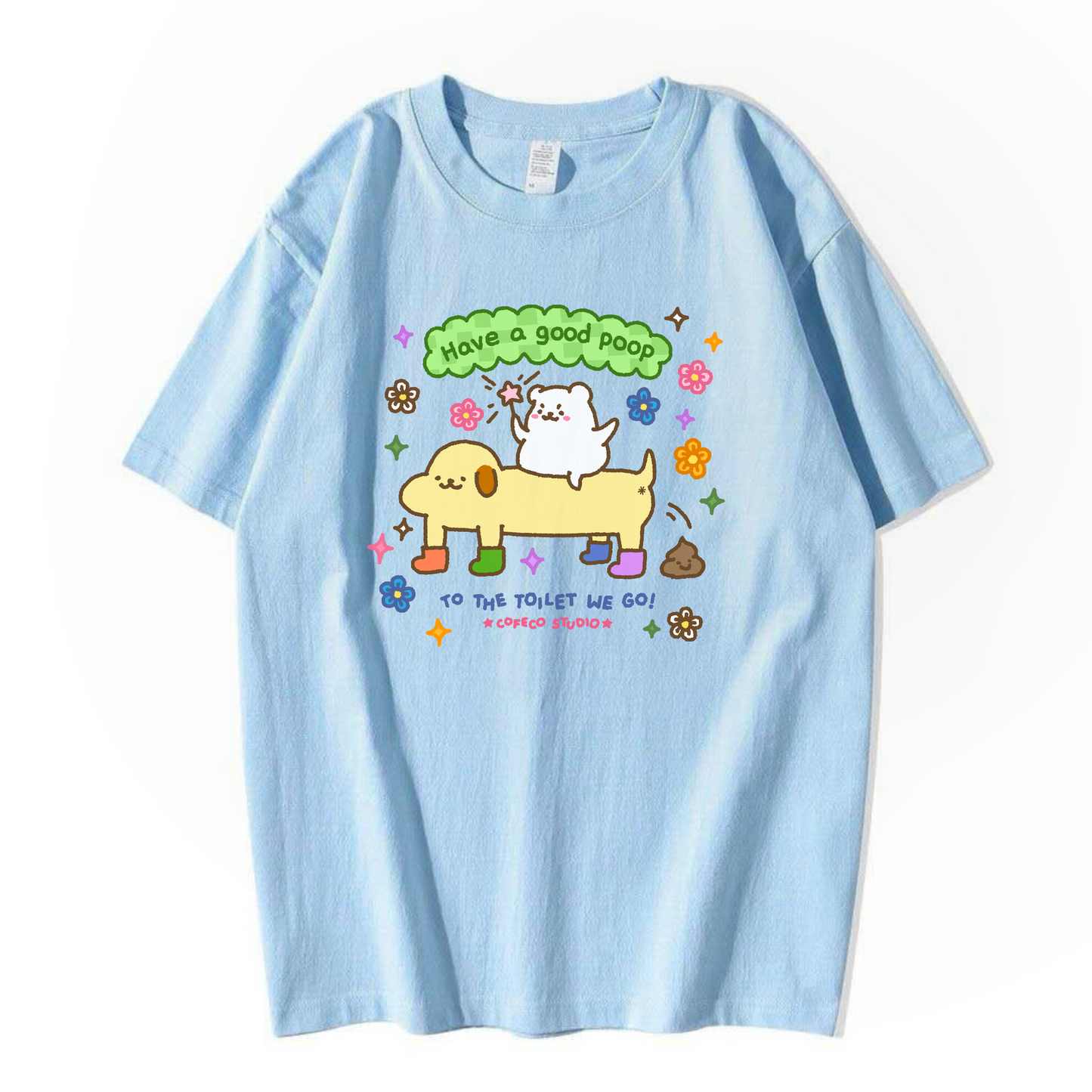 Have A Good Poop T-Shirt