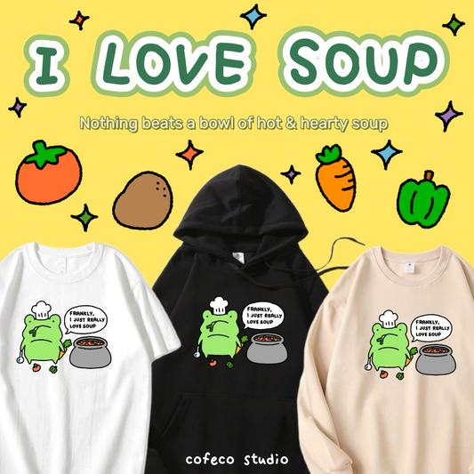 Frankly, I Just Really Love Soup Apparel: Tshirt, Crewneck, Hoodie