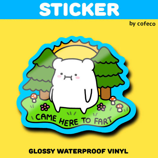 Came Here To Fart Sticker