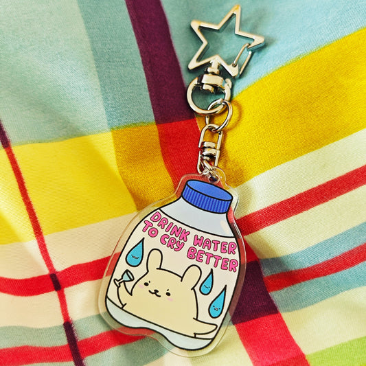 Drink Water To Cry Better Keychain