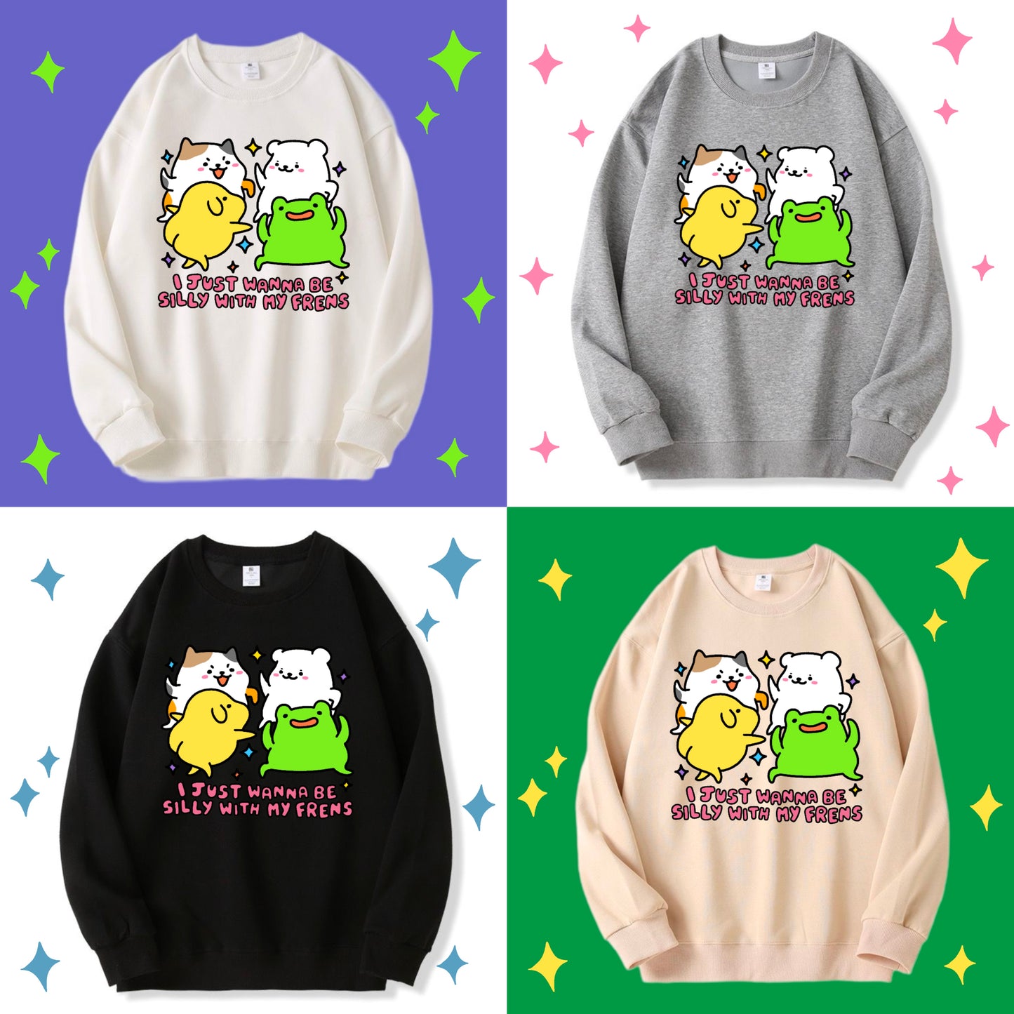 Just Wanna Be Silly With My Frens Apparel: Tshirt, Crewneck, Hoodie