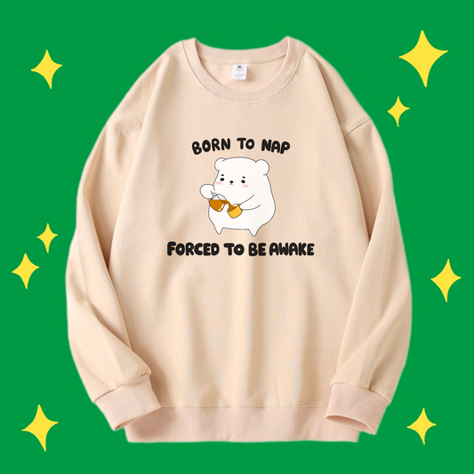 Born To Nap Crewneck Shirt