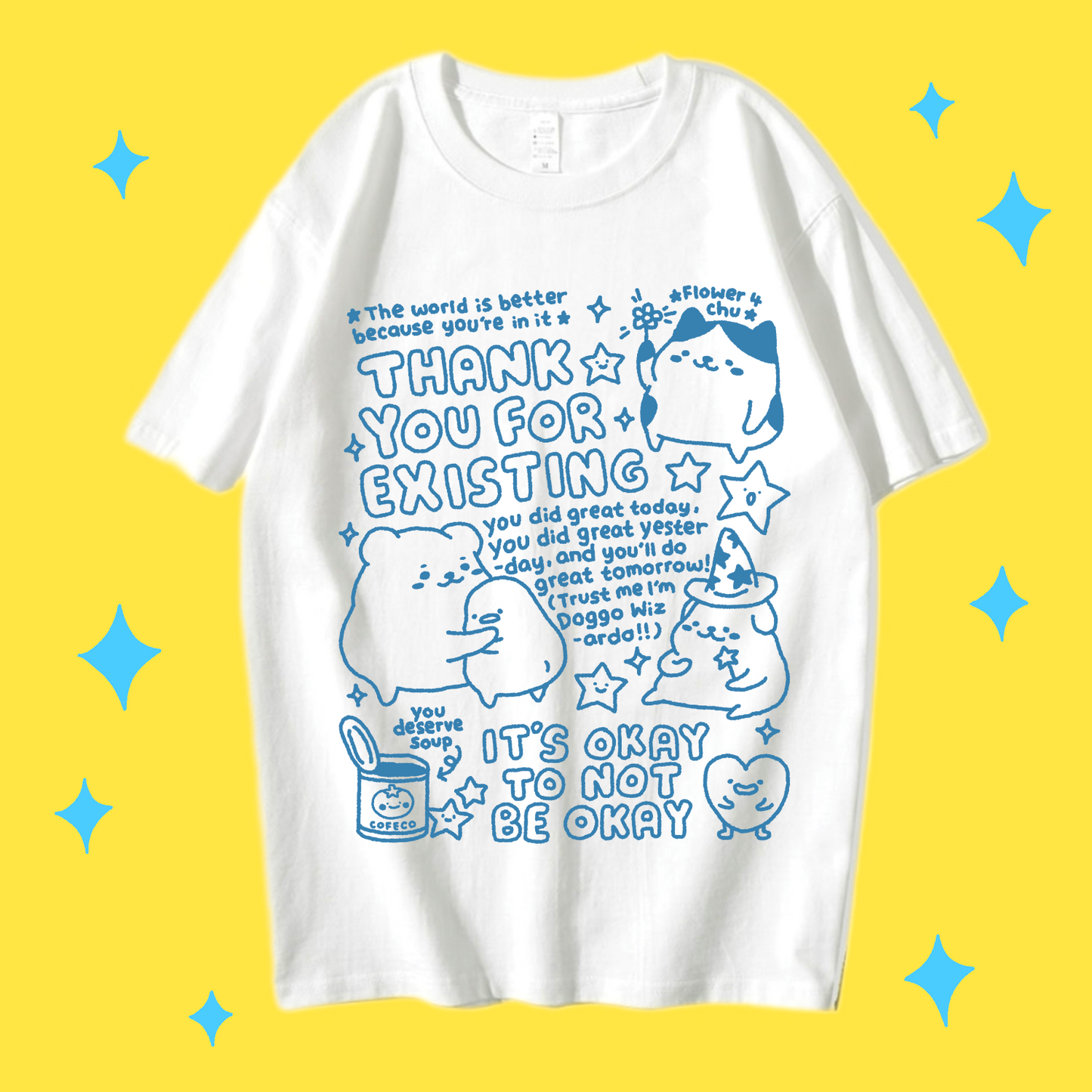 Thank You For Existing T-Shirt