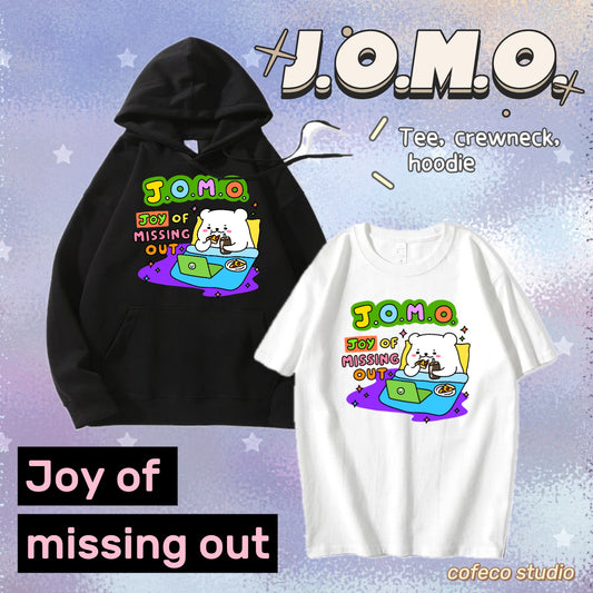 JOMO Joy Of Missing Out Apparel: T-shirt, Crewneck, Hoodie