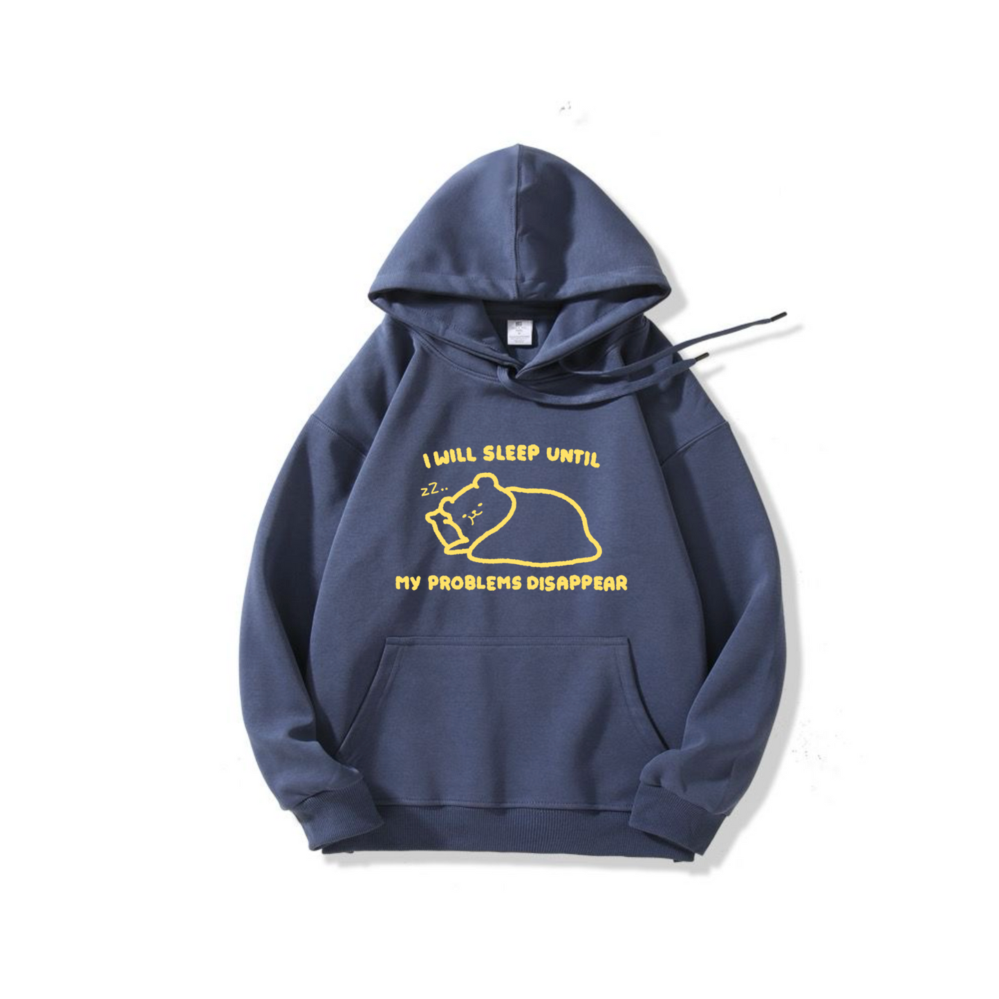 I Will Sleep Until My Problems Disappear Apparel: Tshirt, Crewneck, Hoodie