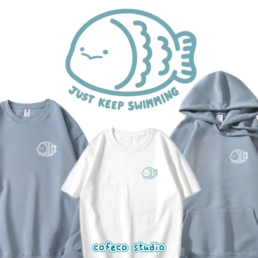 Just Keep Swimming Apparel: Tshirt, Crewneck, Hoodie