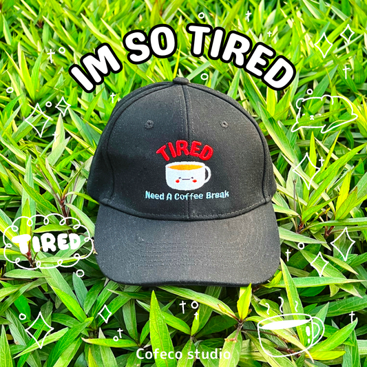 I’m Tired I Need A Coffee Break Baseball Cap