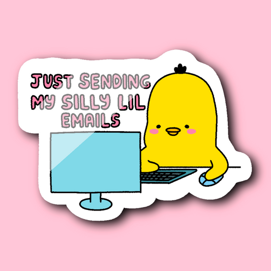 Just Sending My Silly Lil Emails Sticker