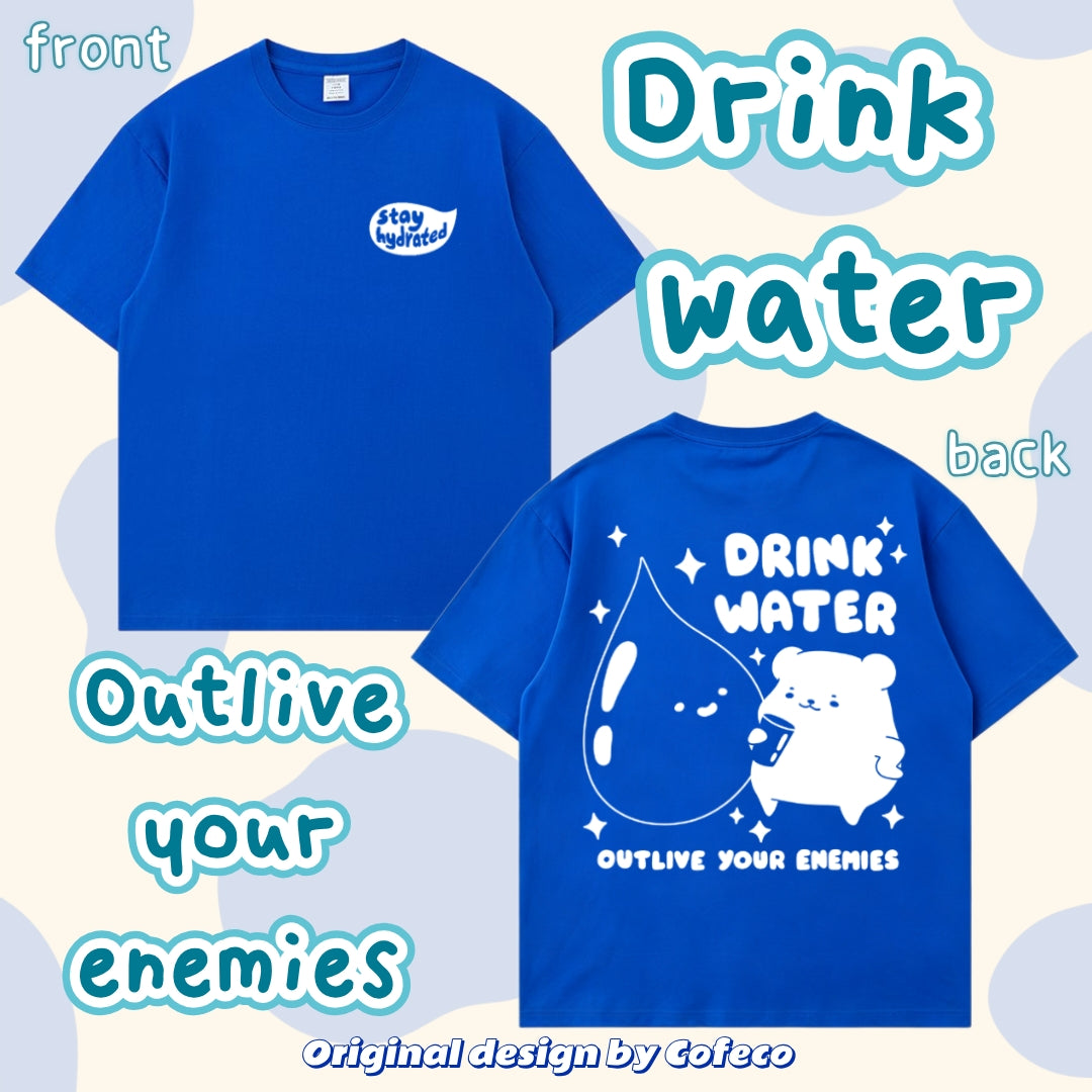 Drink Water, Outlive Your Enemies T-shirt