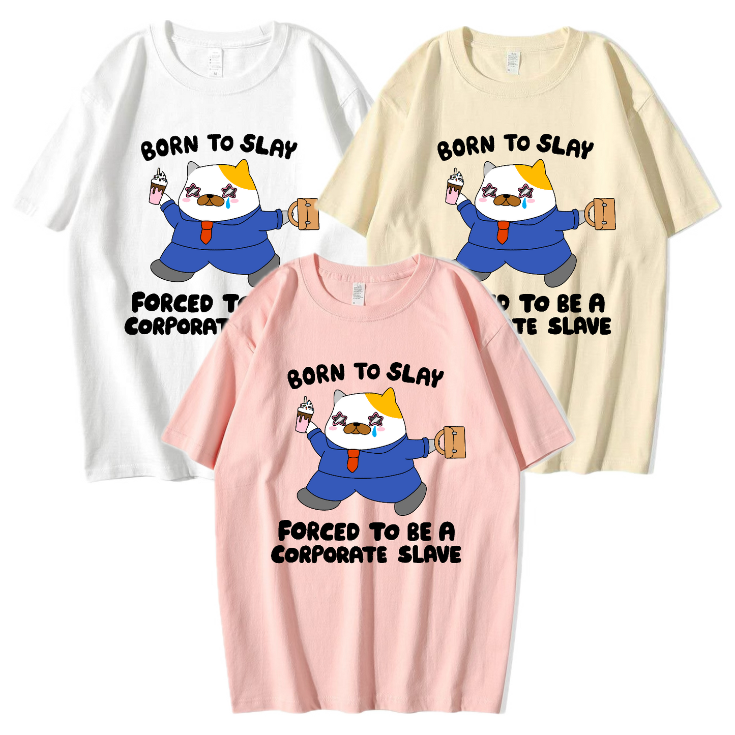 Born To Slay, Forced To Be A Corporate Slave Apparel: Tshirt, Crewneck, Hoodie