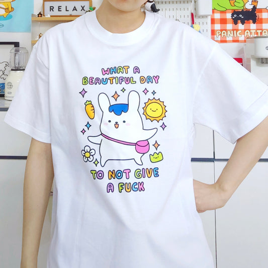 What A Beautiful Day To Not Give A Fuck T-shirt