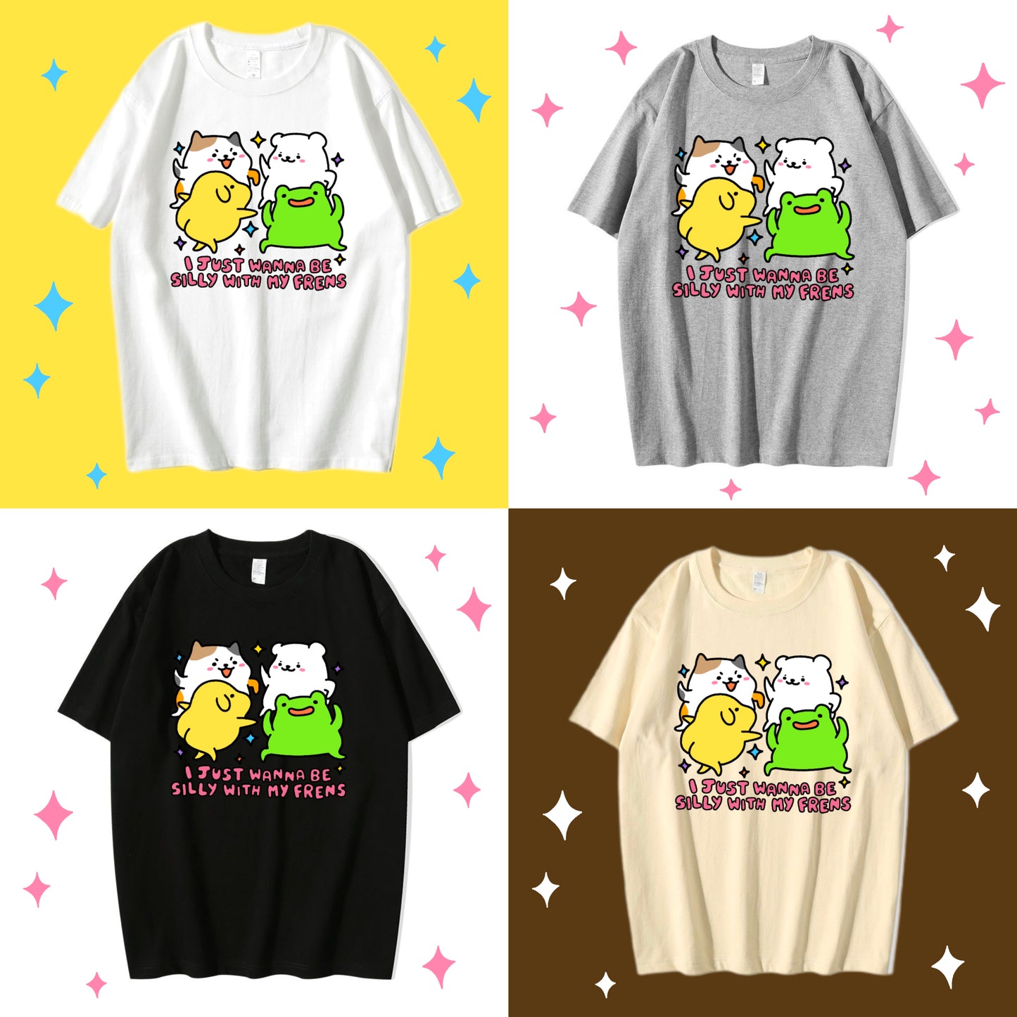 Just Wanna Be Silly With My Frens Apparel: Tshirt, Crewneck, Hoodie