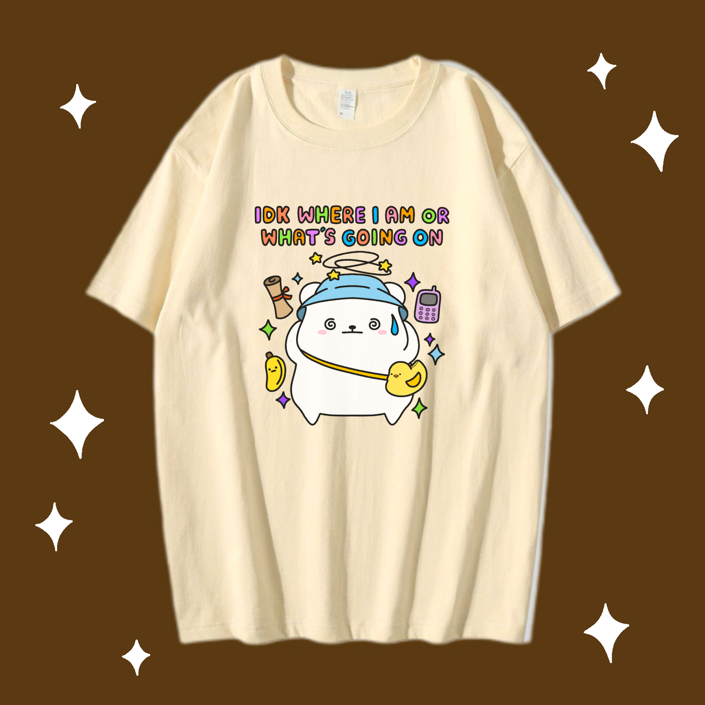 IDK Where Im Going Or What’s Going On T-shirt