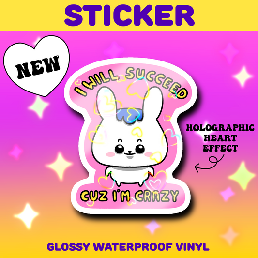 I Will Succeed Cuz I’m Crazy Sticker