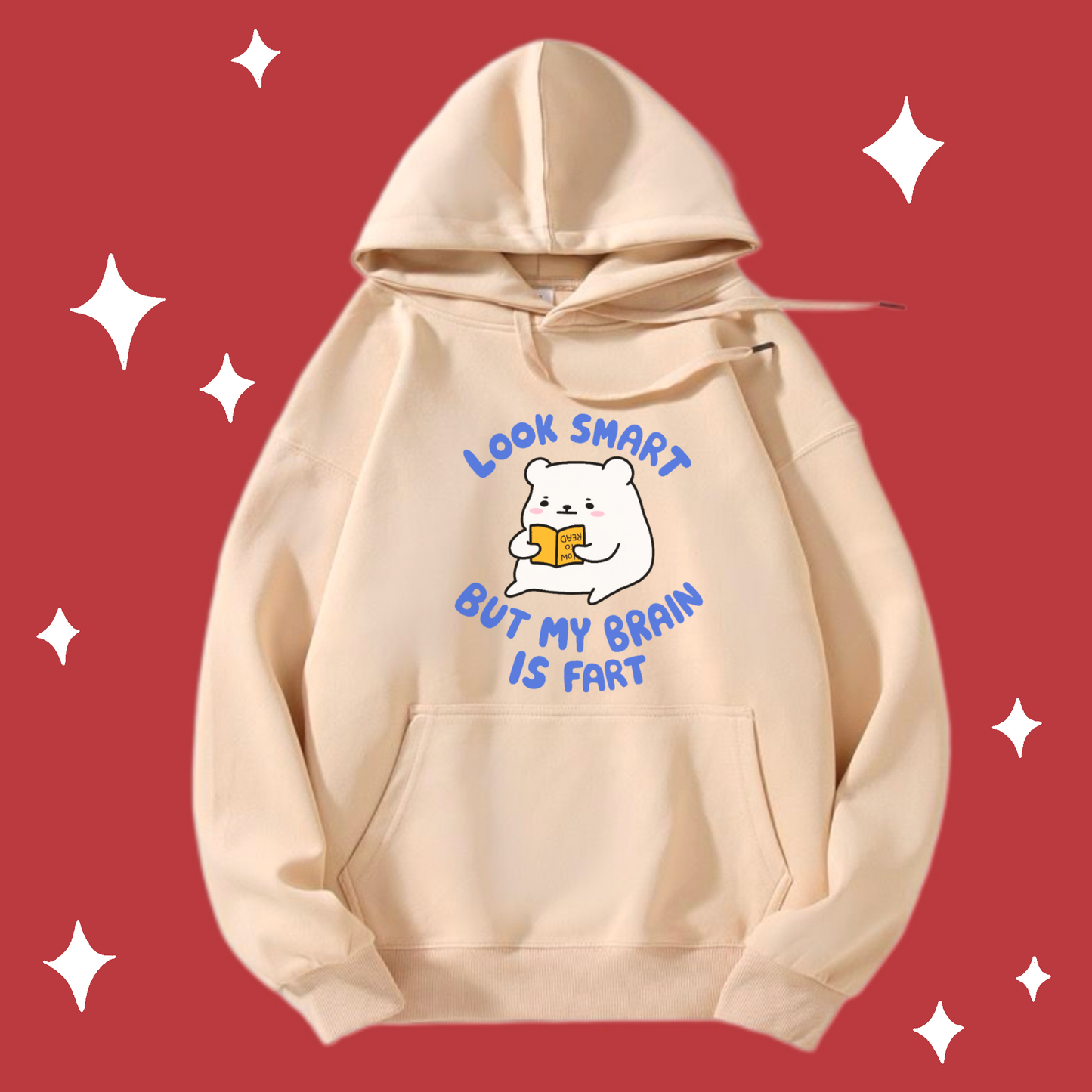 Look Smart But My Brain Is Fart Hoodie