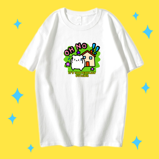 OH NO It’s Too Peoplely Outside Tshirt