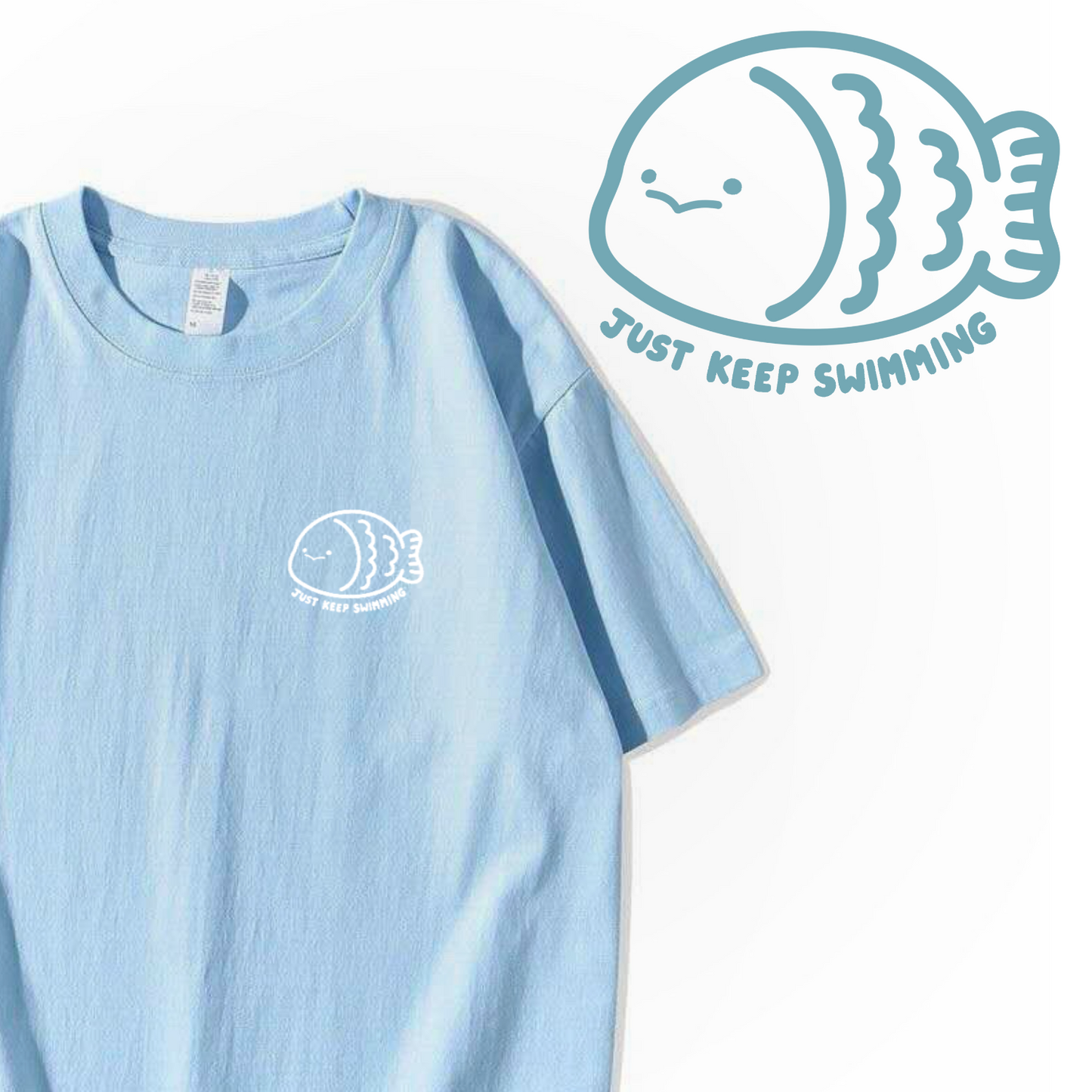 Just Keep Swimming Apparel: Tshirt, Crewneck, Hoodie