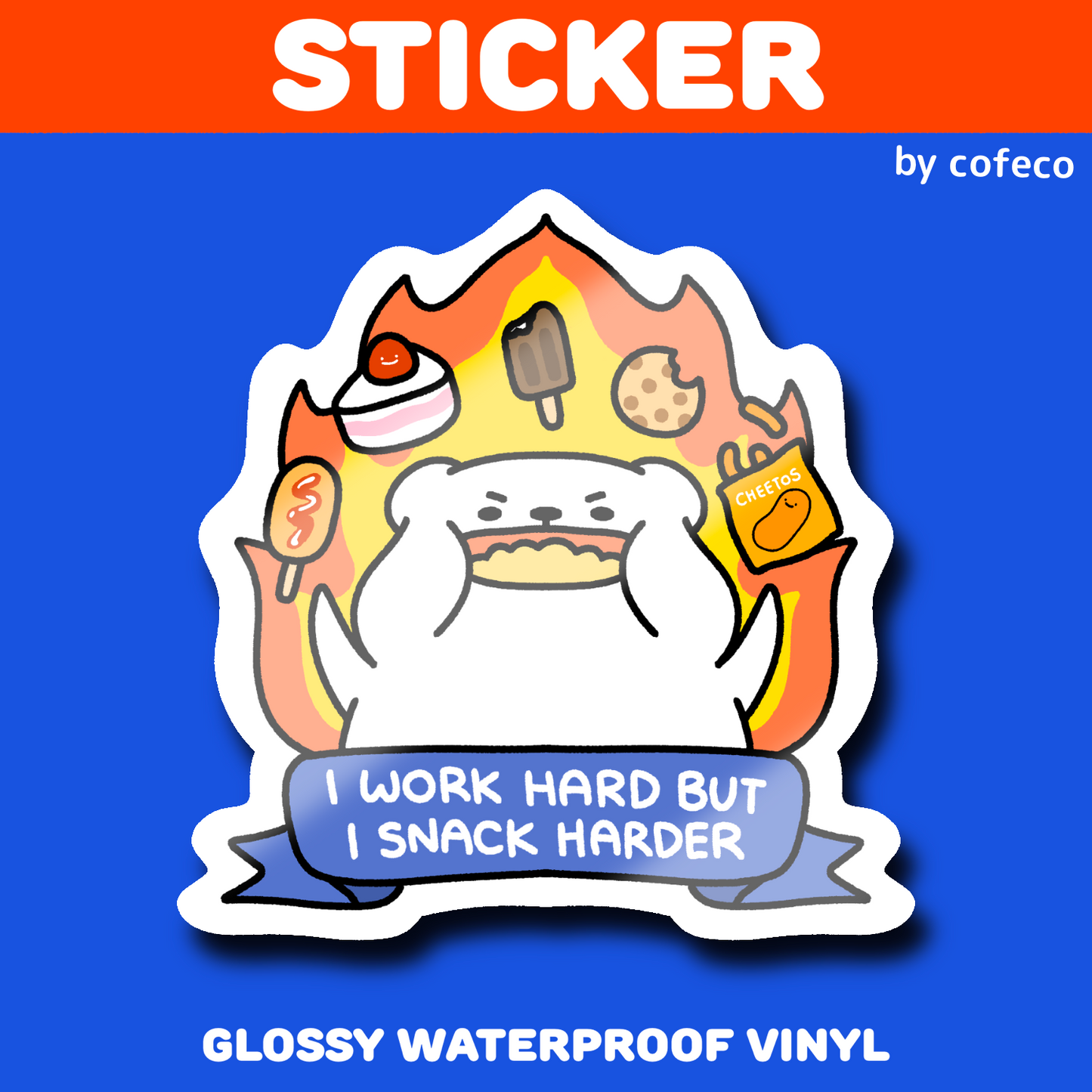 Work Hard But Snack Harder Sticker