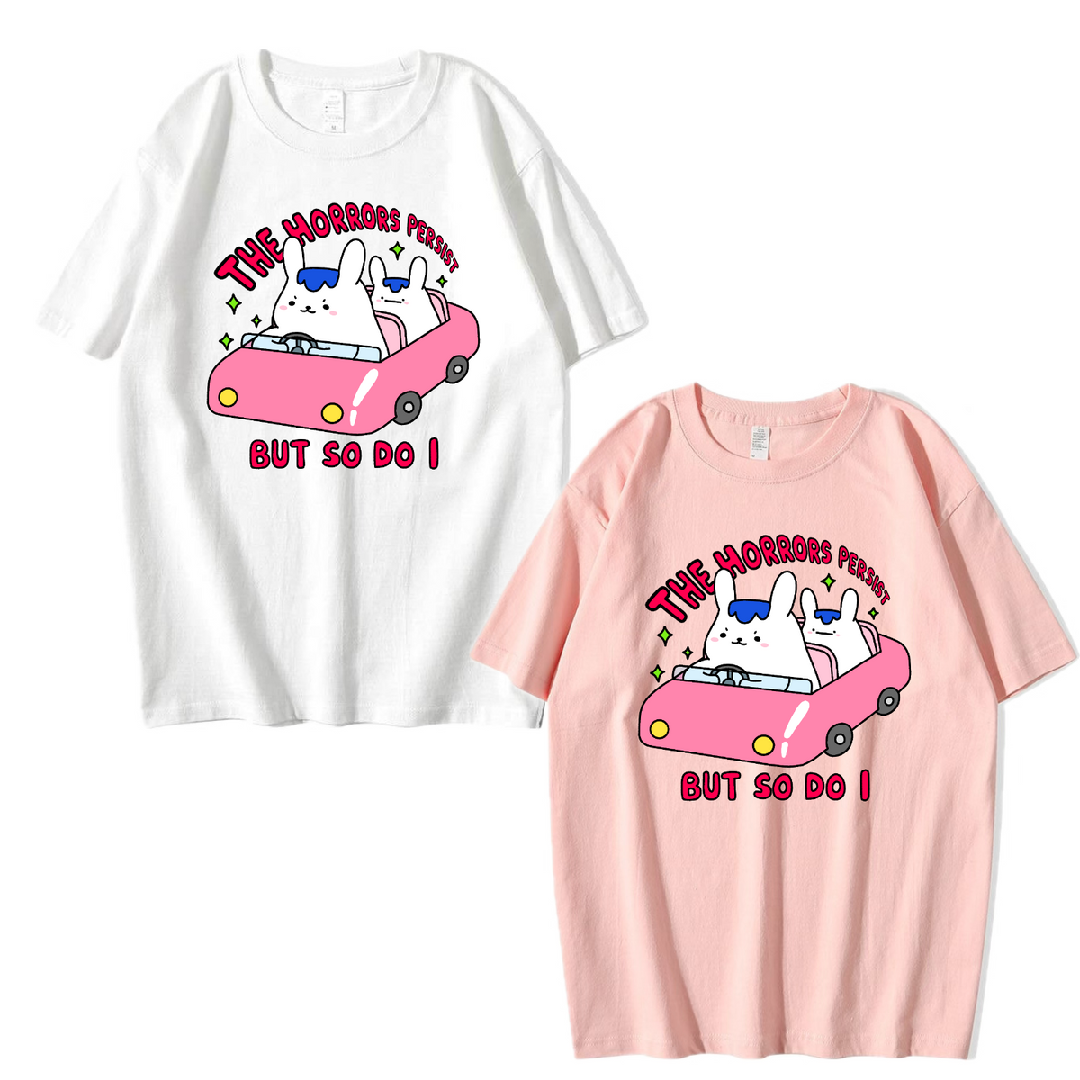 The Horrors Persist But So Do I Apparel: T-shirt, Crewneck, Hoodie