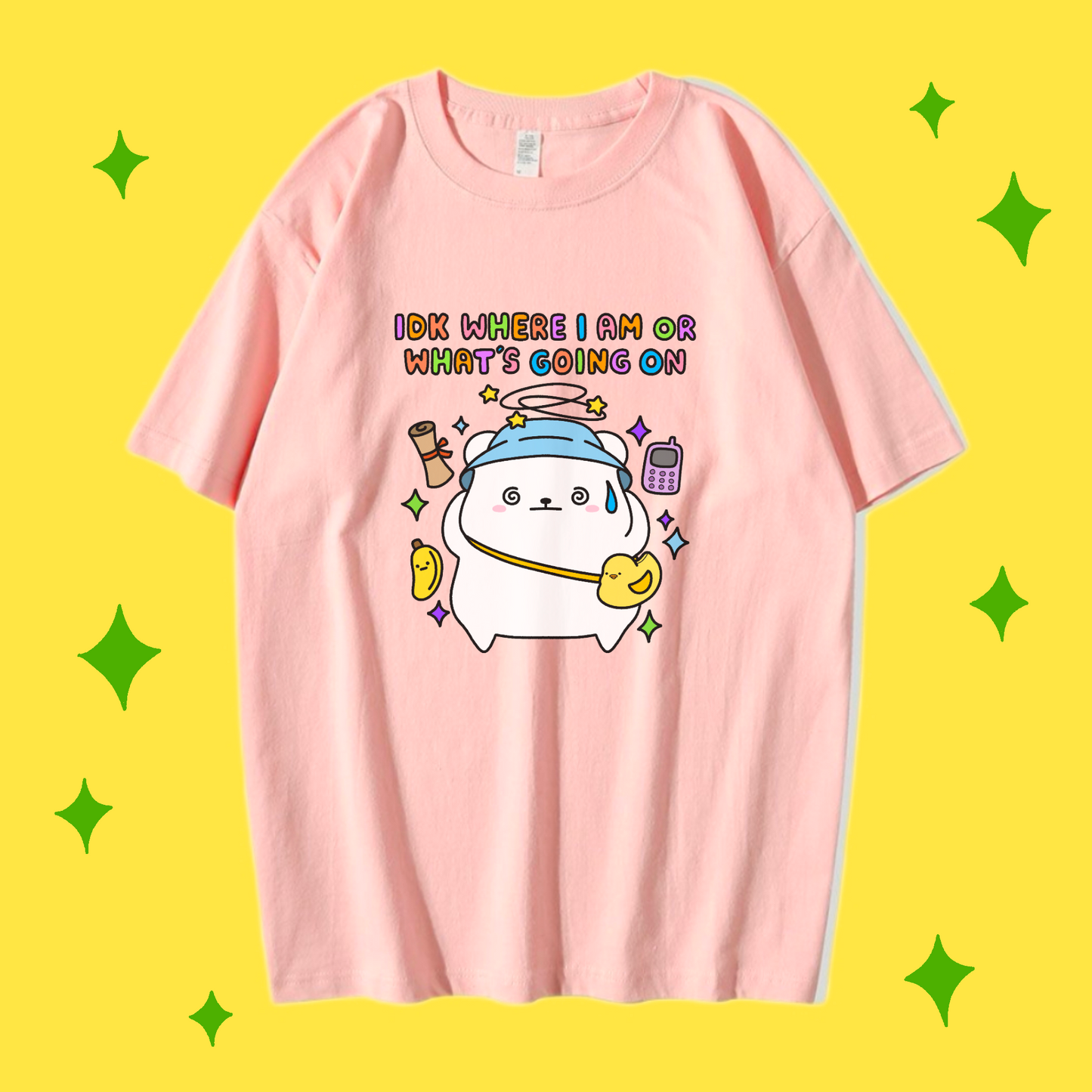 IDK Where Im Going Or What’s Going On T-shirt