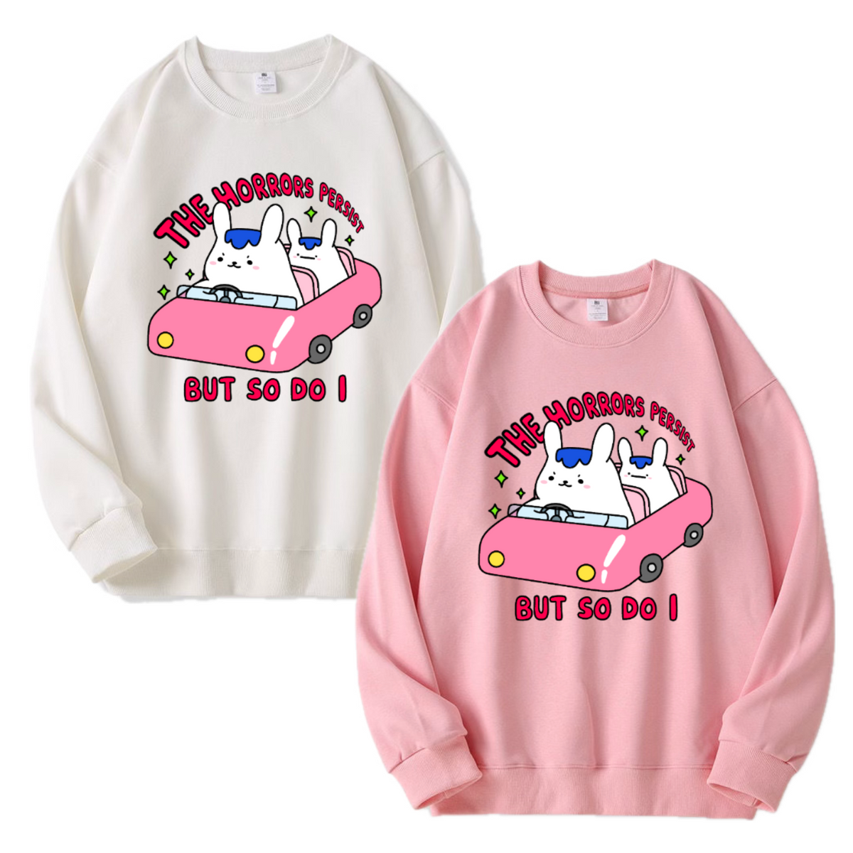 The Horrors Persist But So Do I Apparel: T-shirt, Crewneck, Hoodie