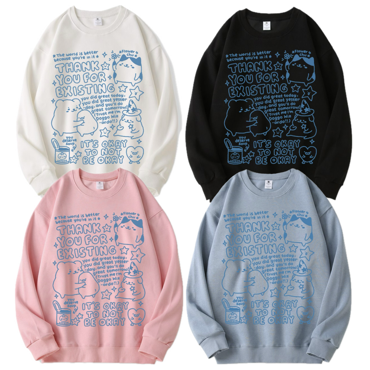 Thank You For Existing Apparel: Tshirt, Crewneck, Hoodie