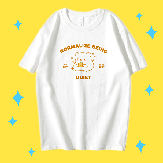 Normalize Being Quiet T-Shirt