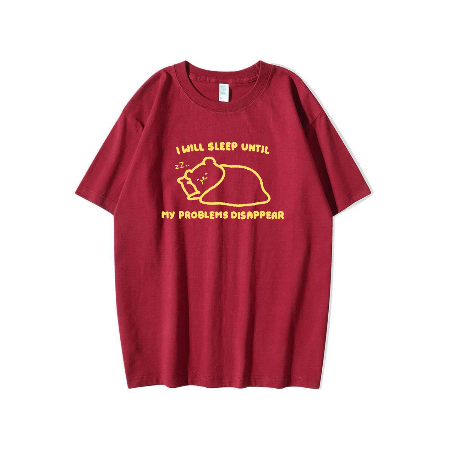 I Will Sleep Until My Problems Disappear Apparel: Tshirt, Crewneck, Hoodie