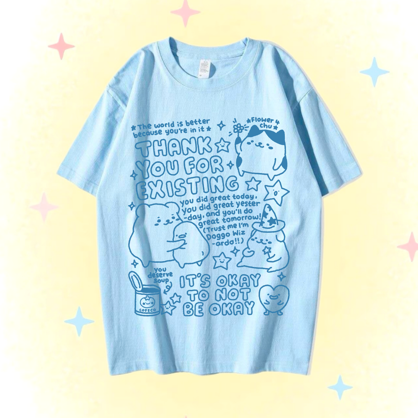 Thank You For Existing T-Shirt