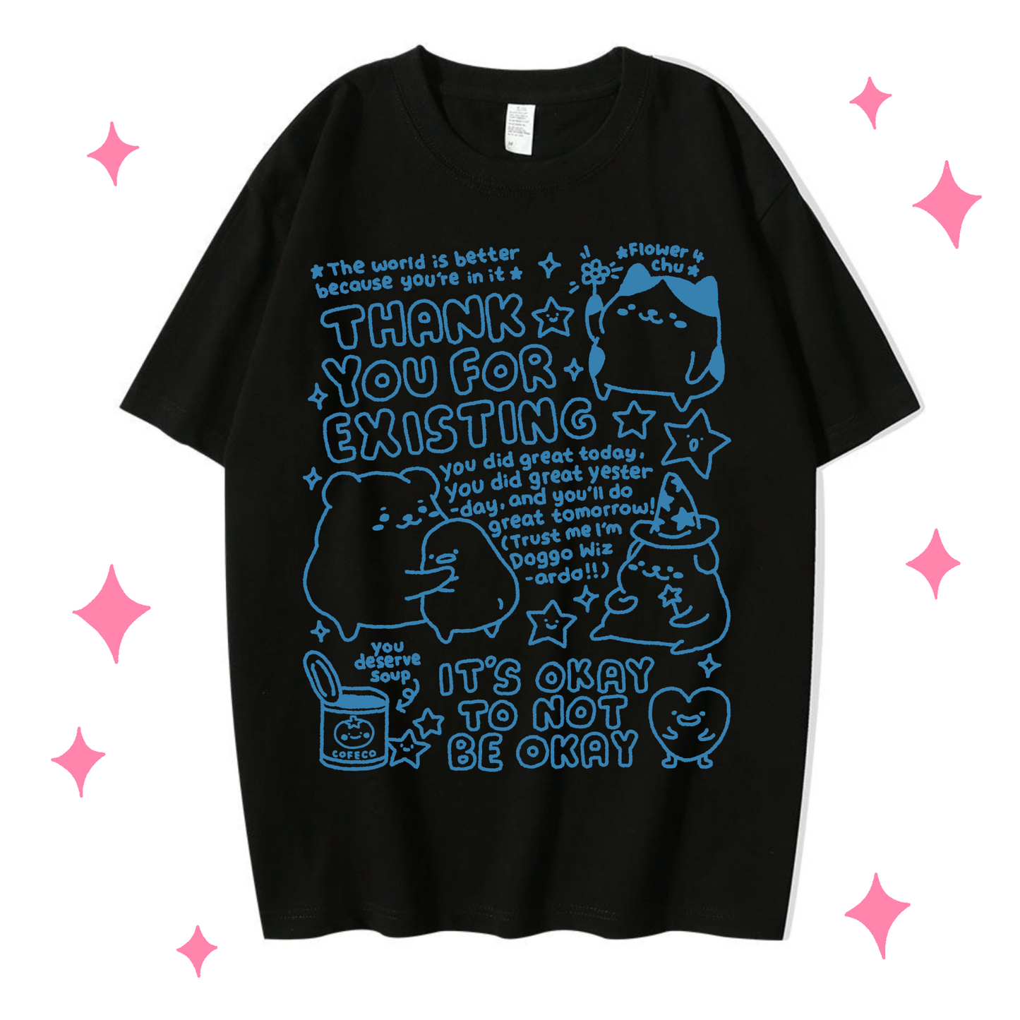 Thank You For Existing T-Shirt