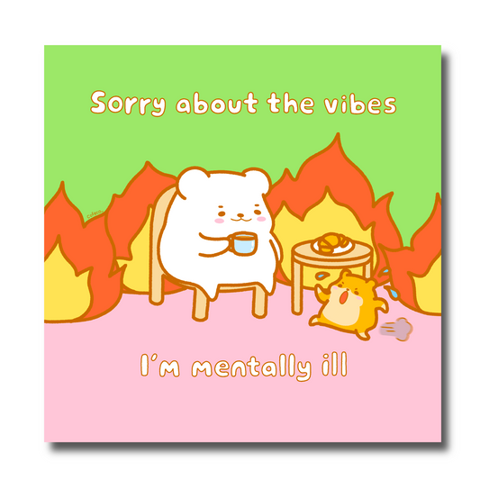 Sorry about the vibes Art Print