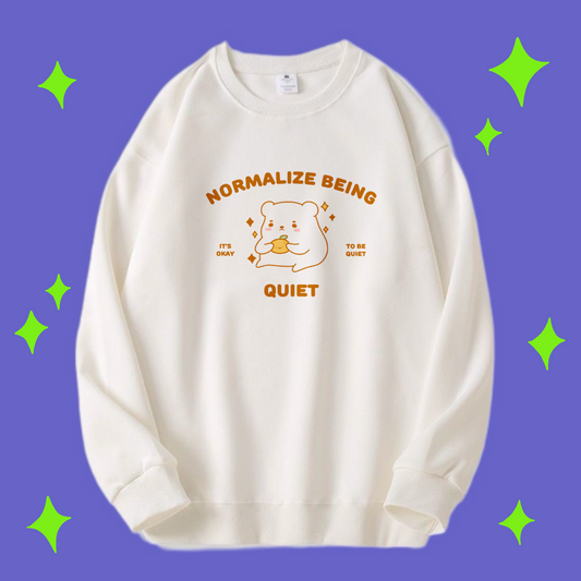 Normalize Being Quiet Crewneck Sweatshirt