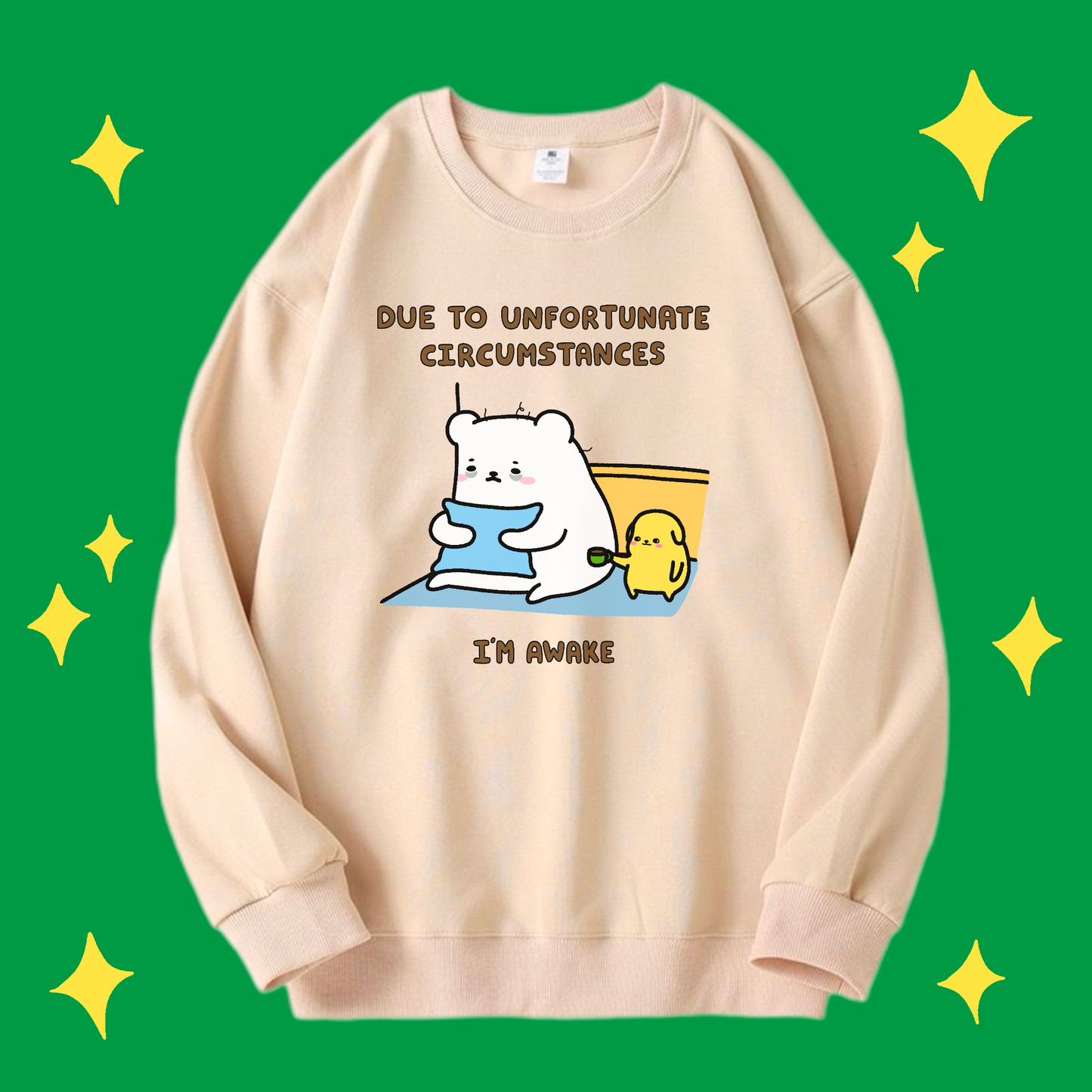 Due To Unfortunate Circumstances I’m Awake Apparel