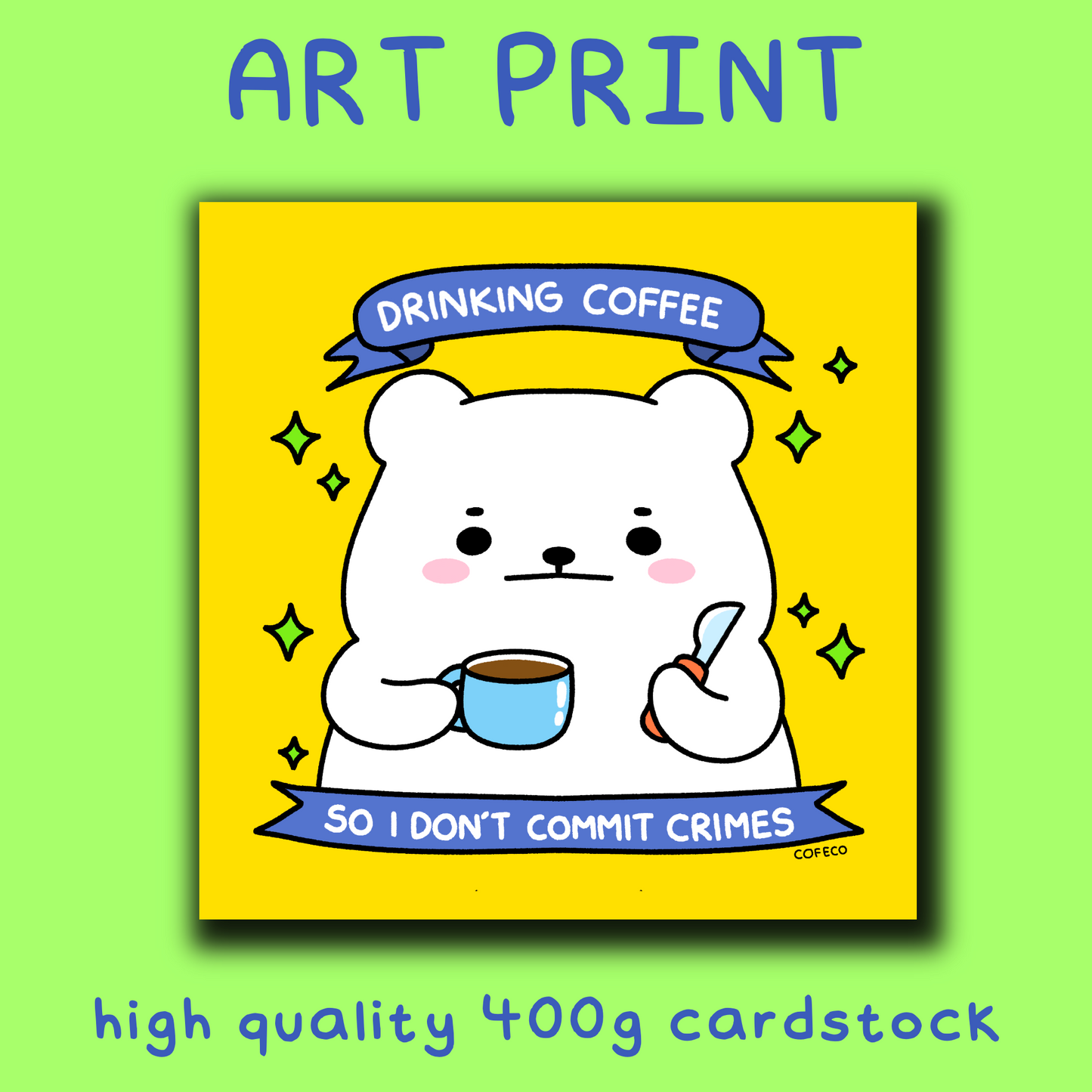 Drinking Coffee So I Don’t Commit Crimes Art Print