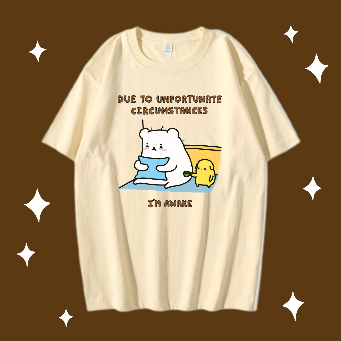 Due To Unfortunate Circumstances I’m Awake Apparel