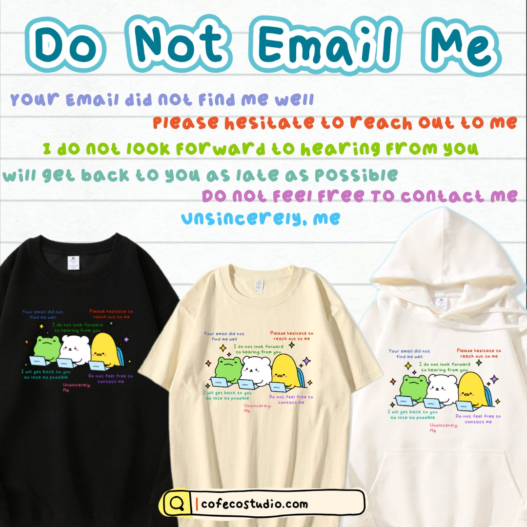 I Hate Emails Apparel: Tshirt, Crewneck, Hoodie