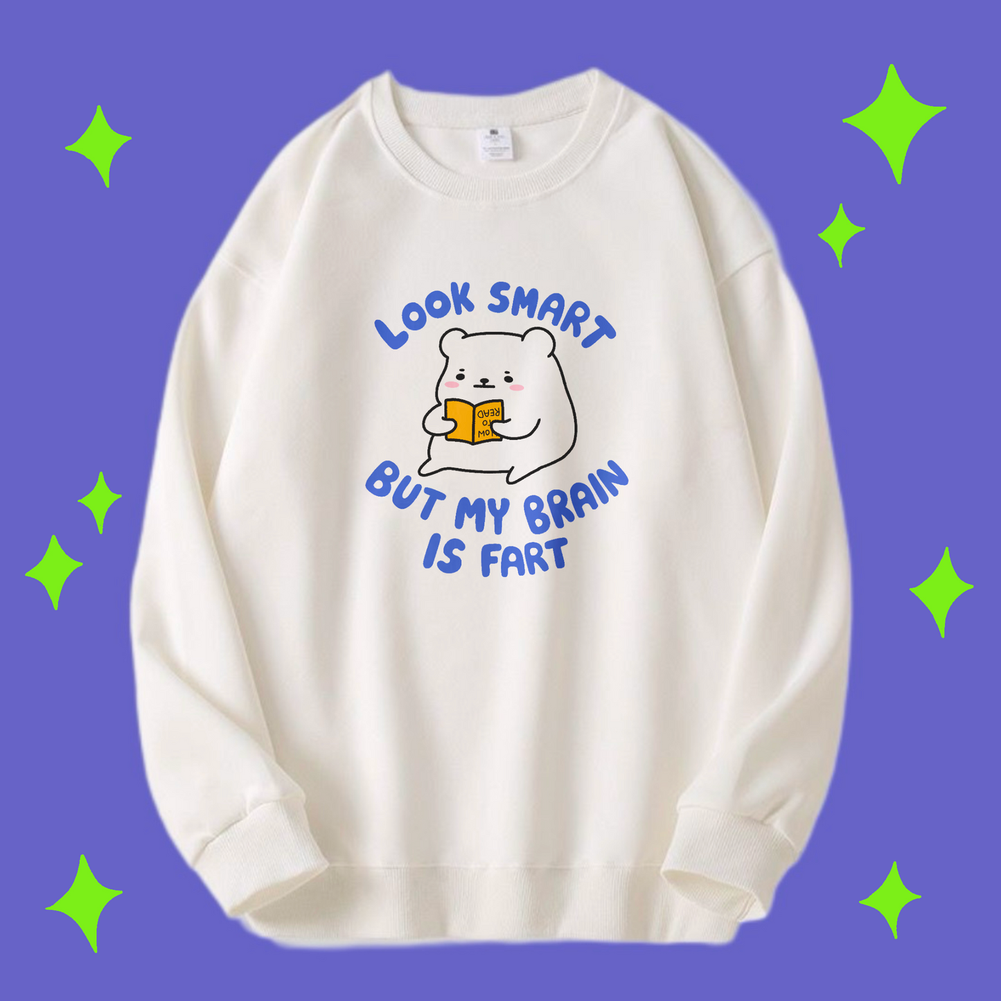 Look Smart But My Brain Is Fart Crewneck Shirt