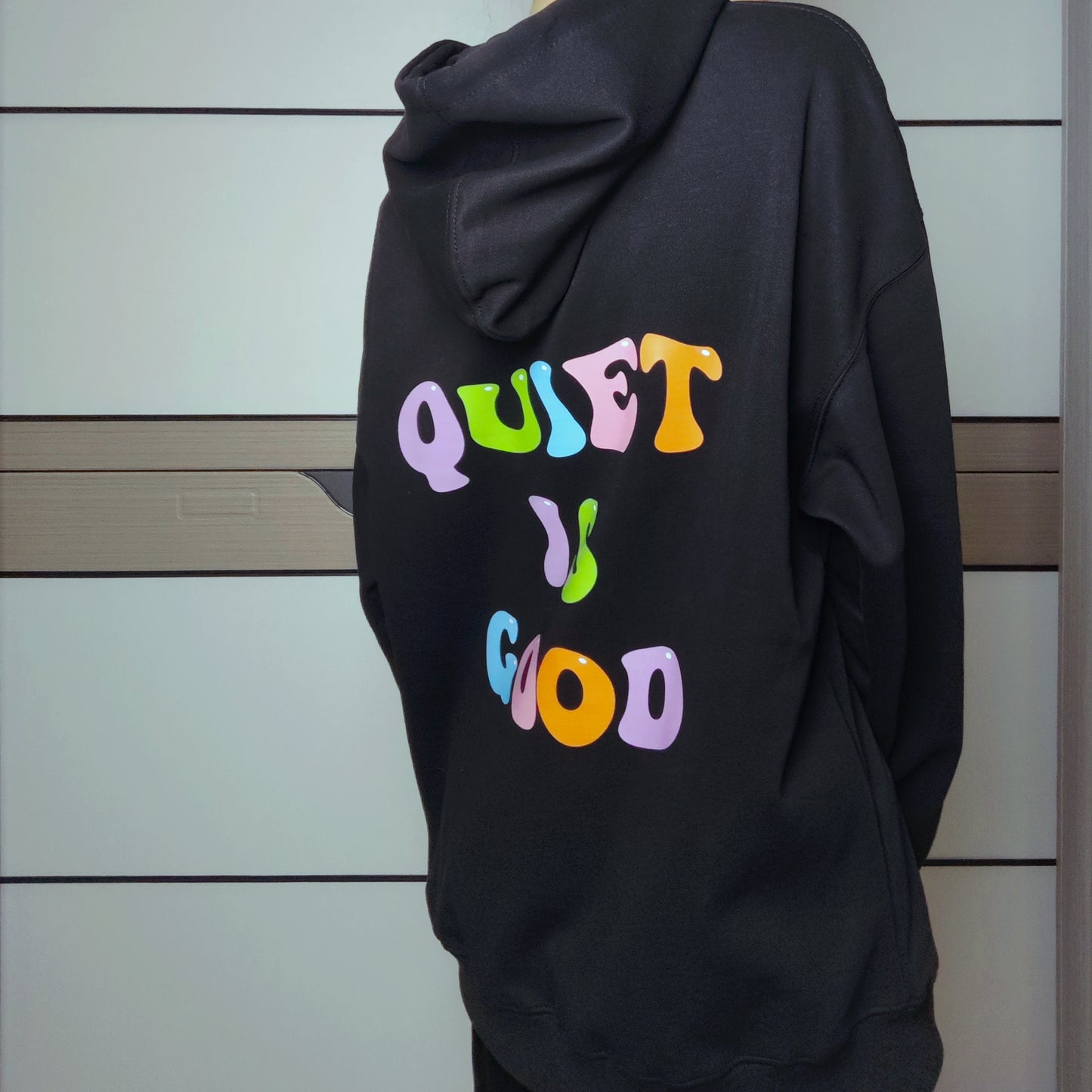 Quiet is Good Hoodie