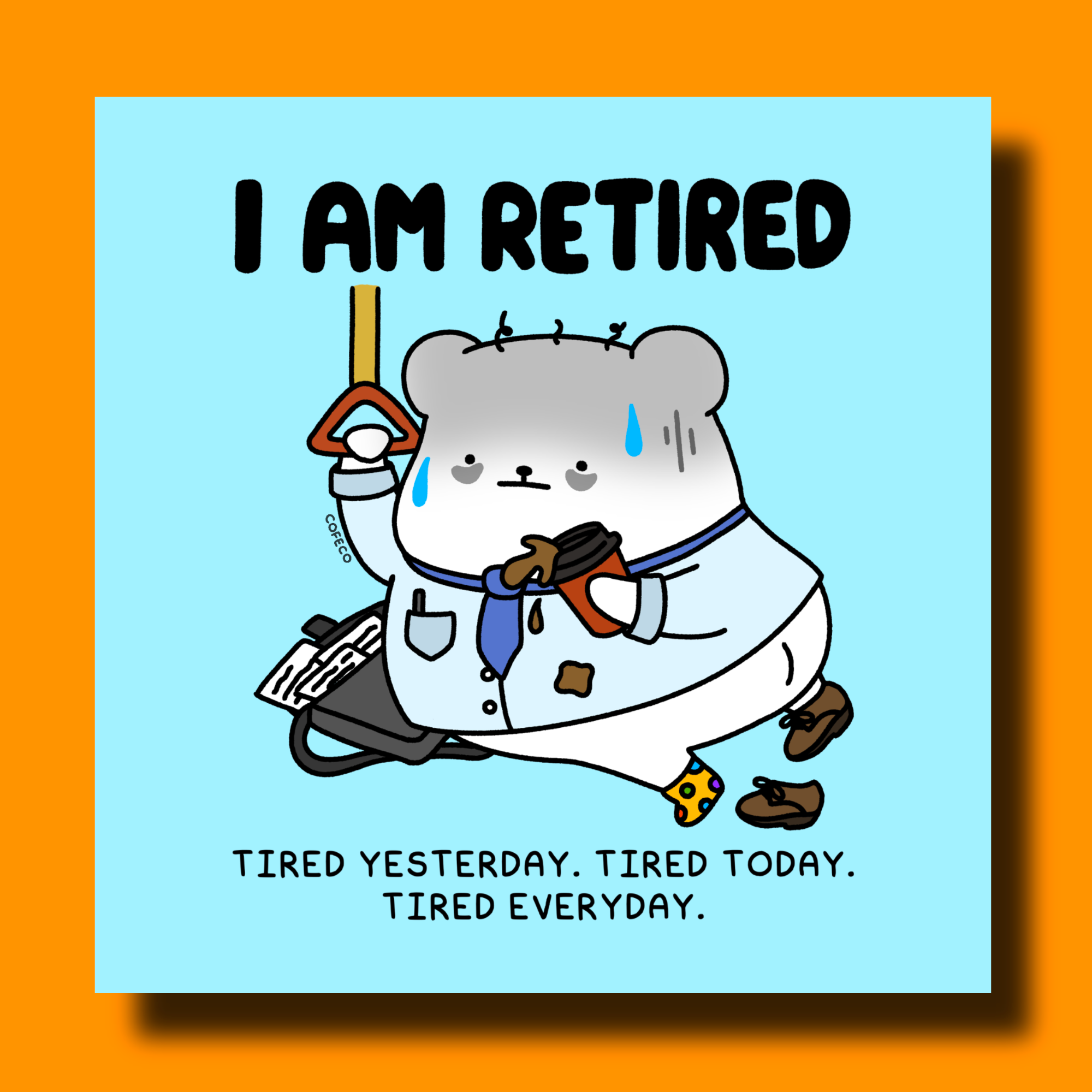 Am Retired I Am Retired Art Print – Cofeco