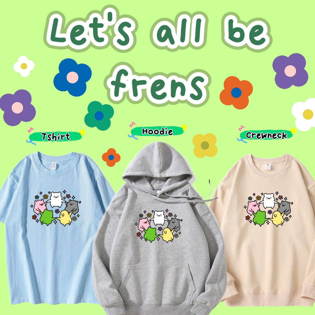 Let’s All Be Frens Apparel: Tshirt, Crewneck, Hoodie