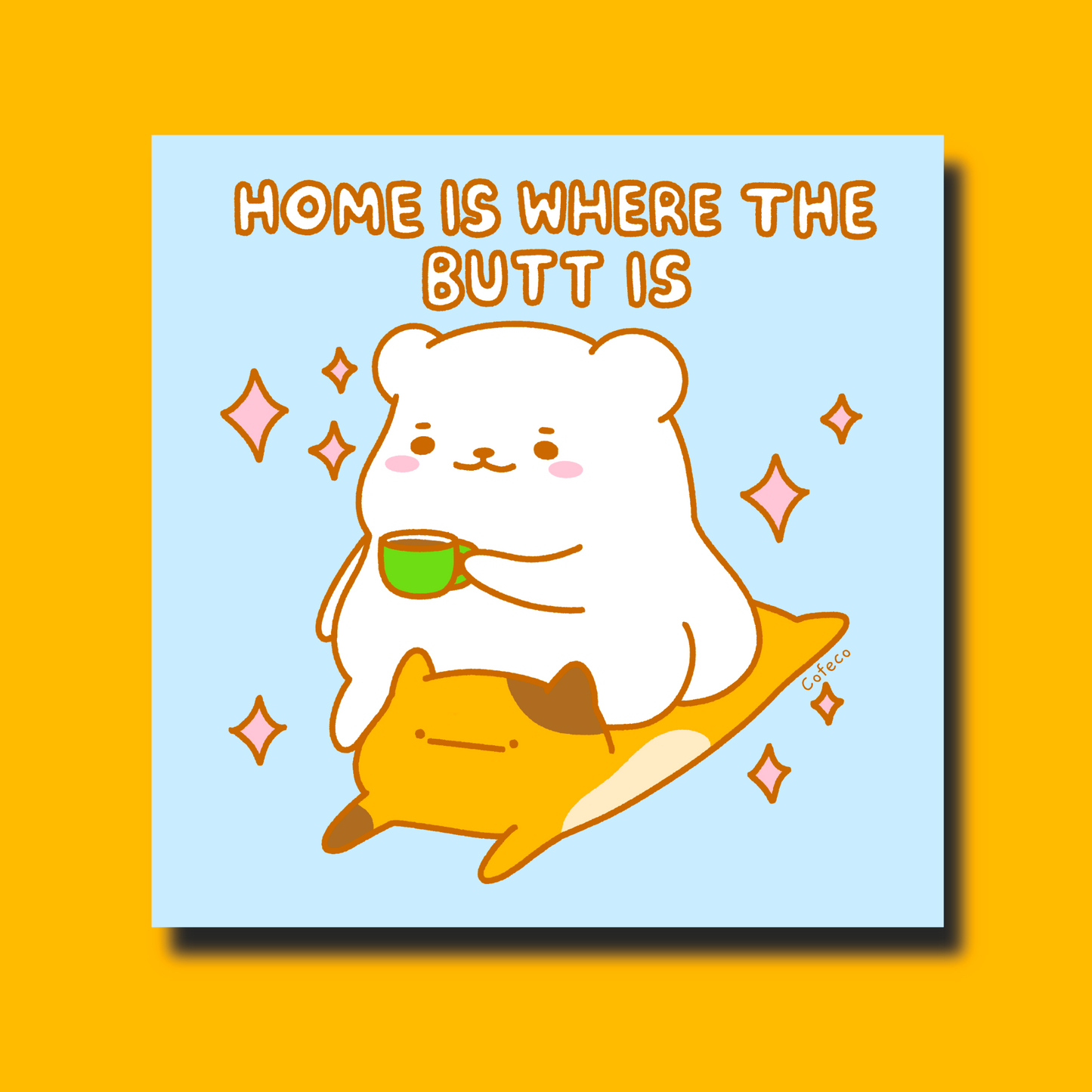 Home Is Where The Butt Is Art Print